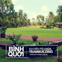 TỔ CHỨC TEAM BUILDING TẠI KDL BÌNH QUỚI