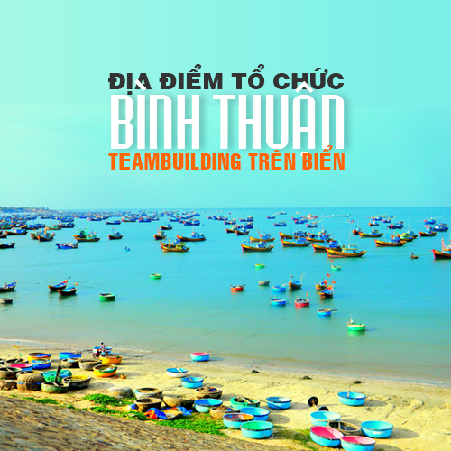 Tổ chức Teambuilding trên biển : BÌNH THUẬN