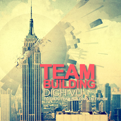 DỊCH VỤ TEAM BUILDING TẠI TP.HCM